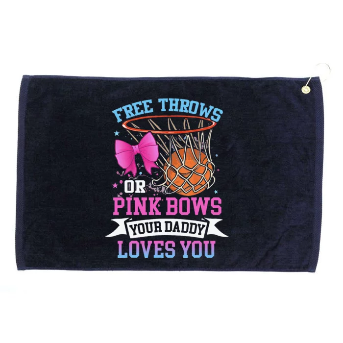 Free Throws Or Pink Bows Your Daddy Loves You Gender Reveal Grommeted Golf Towel