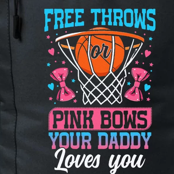 Free Throws Or Pink Bows Your Daddy Loves You Gender Reveal Daily Commute Backpack