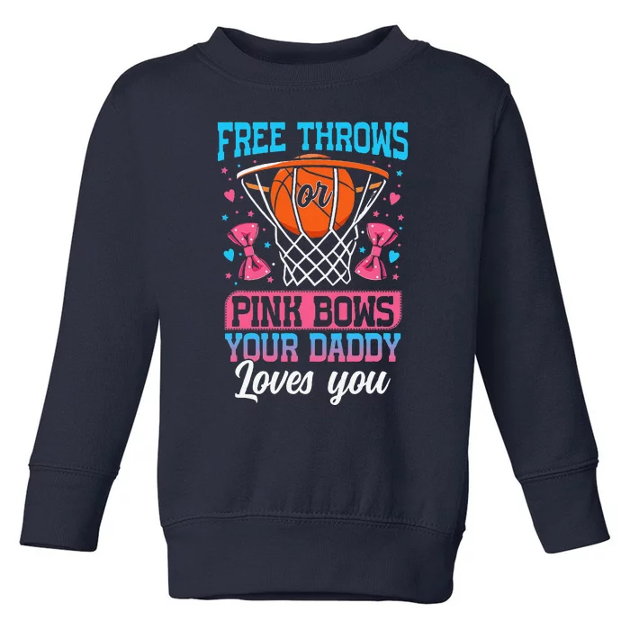 Free Throws Or Pink Bows Your Daddy Loves You Gender Reveal Toddler Sweatshirt