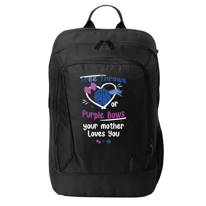 Free Throws Or Purple Bows Your Mother Loves You Gift City Backpack