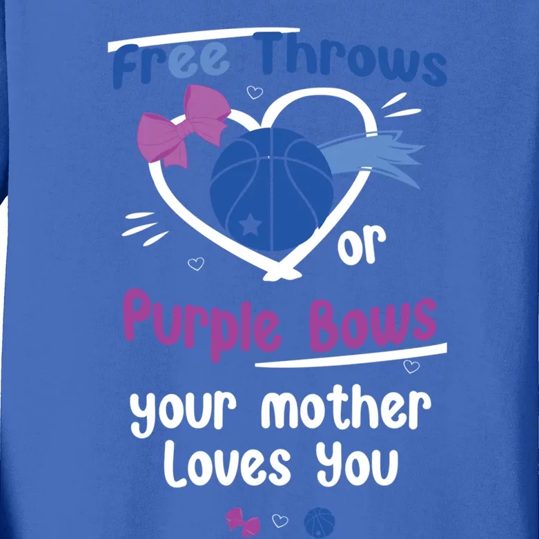 Free Throws Or Purple Bows Your Mother Loves You Gift Kids Long Sleeve Shirt