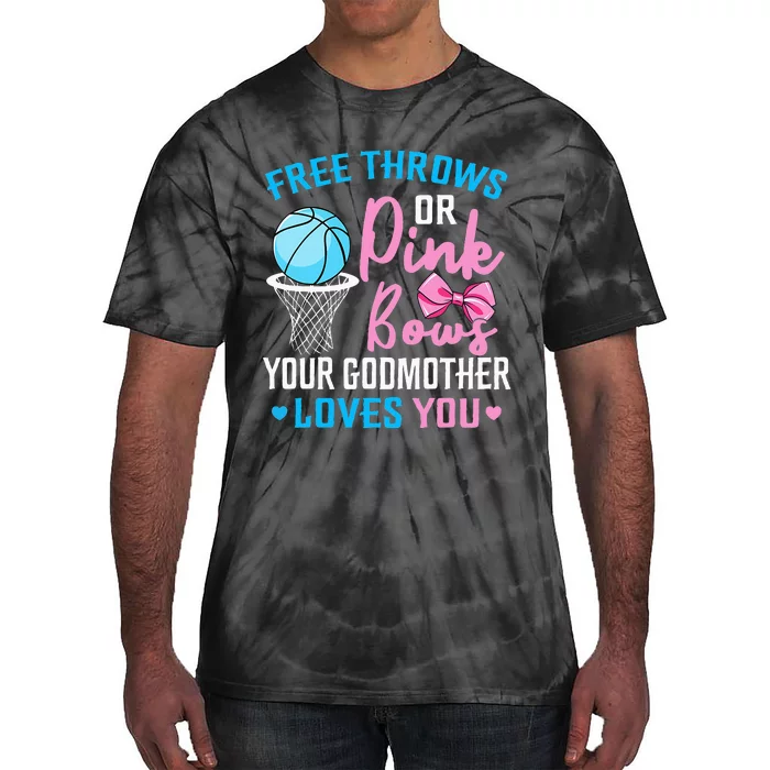 Free Throws or Pink Bows Godmother Loves You Gender Reveal Tie-Dye T-Shirt