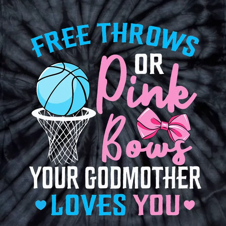 Free Throws or Pink Bows Godmother Loves You Gender Reveal Tie-Dye T-Shirt