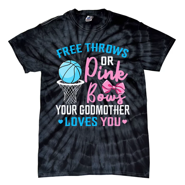 Free Throws or Pink Bows Godmother Loves You Gender Reveal Tie-Dye T-Shirt