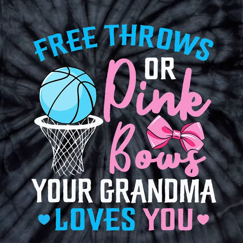 Free Throws or Pink Bows Grandma Loves You Gender Reveal Tie-Dye T-Shirt