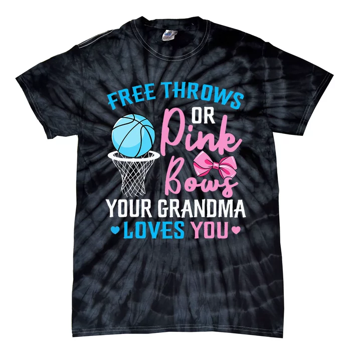 Free Throws or Pink Bows Grandma Loves You Gender Reveal Tie-Dye T-Shirt