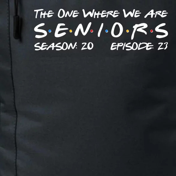 Funny The One Where We Are Seniors Season 20 Episode 23 Daily Commute Backpack