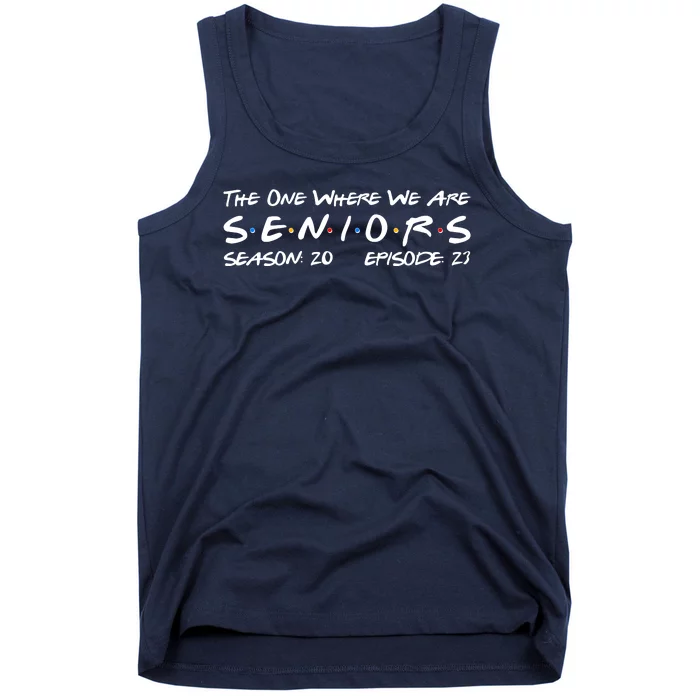 Funny The One Where We Are Seniors Season 20 Episode 23 Tank Top