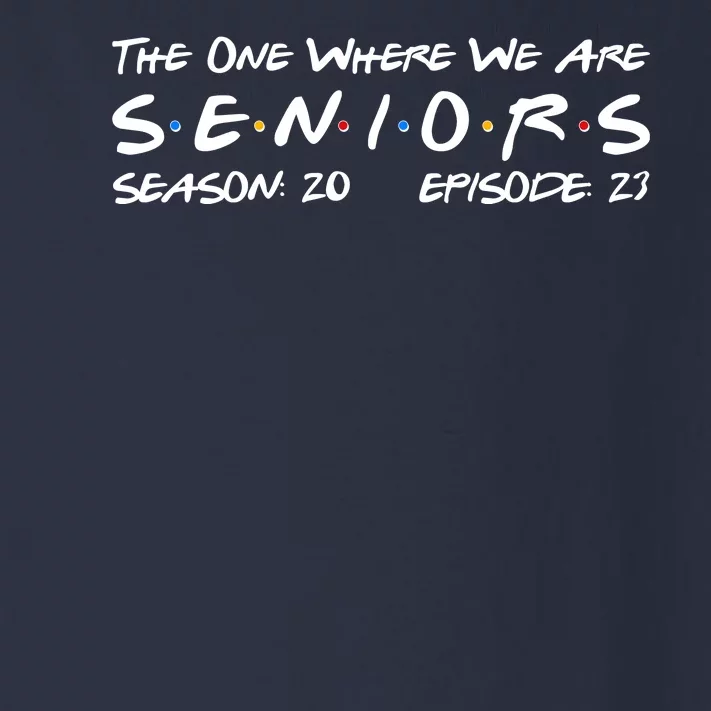 Funny The One Where We Are Seniors Season 20 Episode 23 Toddler Long Sleeve Shirt