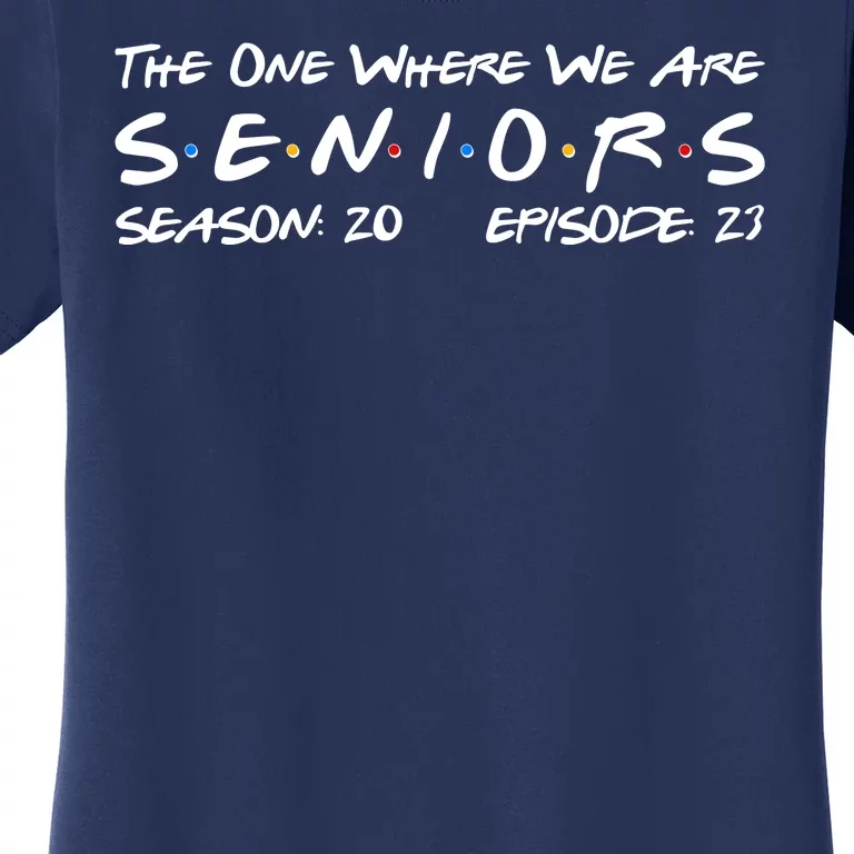 Funny The One Where We Are Seniors Season 20 Episode 23 Women's T-Shirt