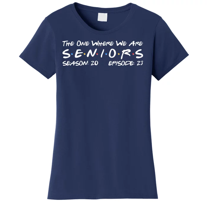 Funny The One Where We Are Seniors Season 20 Episode 23 Women's T-Shirt