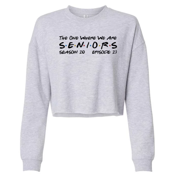 Funny The One Where We Are Seniors Season 20 Episode 23 Cropped Pullover Crew