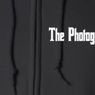 Funny The Photographer Photography Camera Full Zip Hoodie