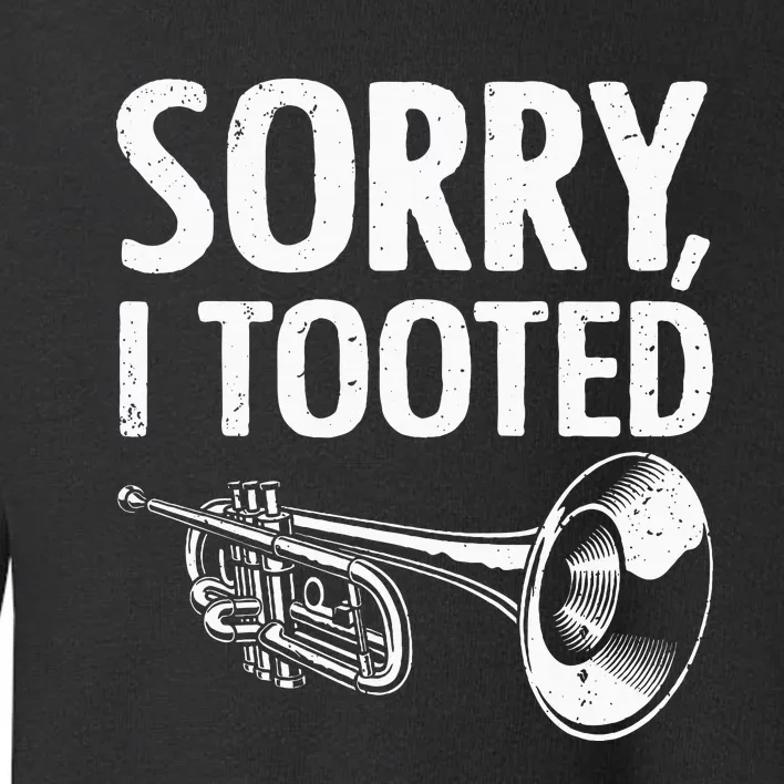 Funny Trumpet Player Design Trumpet Trumpeter Toddler Sweatshirt