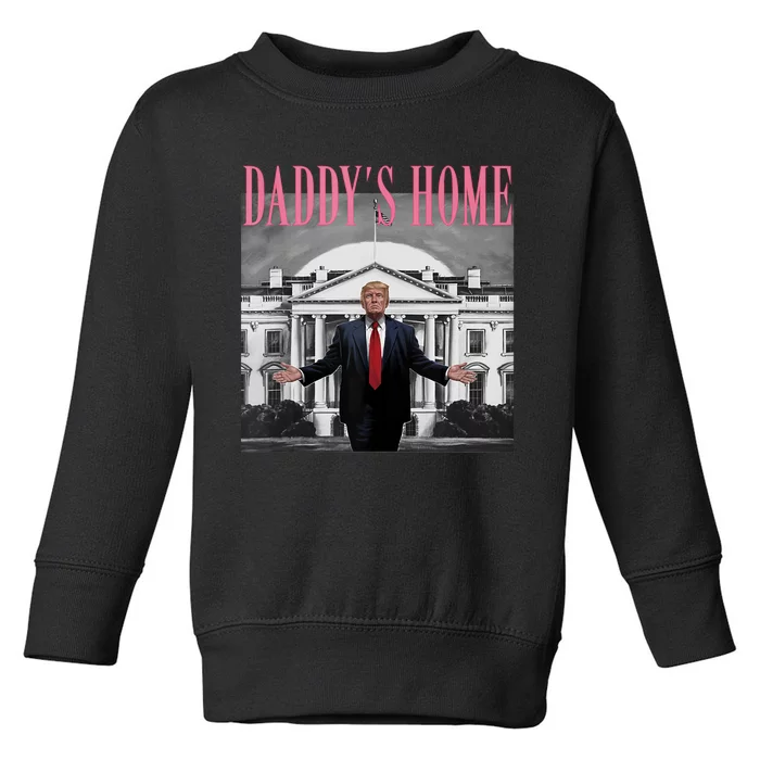 Funny Trump Pink Daddys Home  Trump 2024 Toddler Sweatshirt