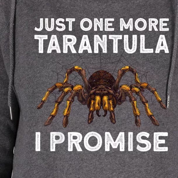 Funny Tarantula Pet Holder Just One More Tarantula I Promise Womens Funnel Neck Pullover Hood