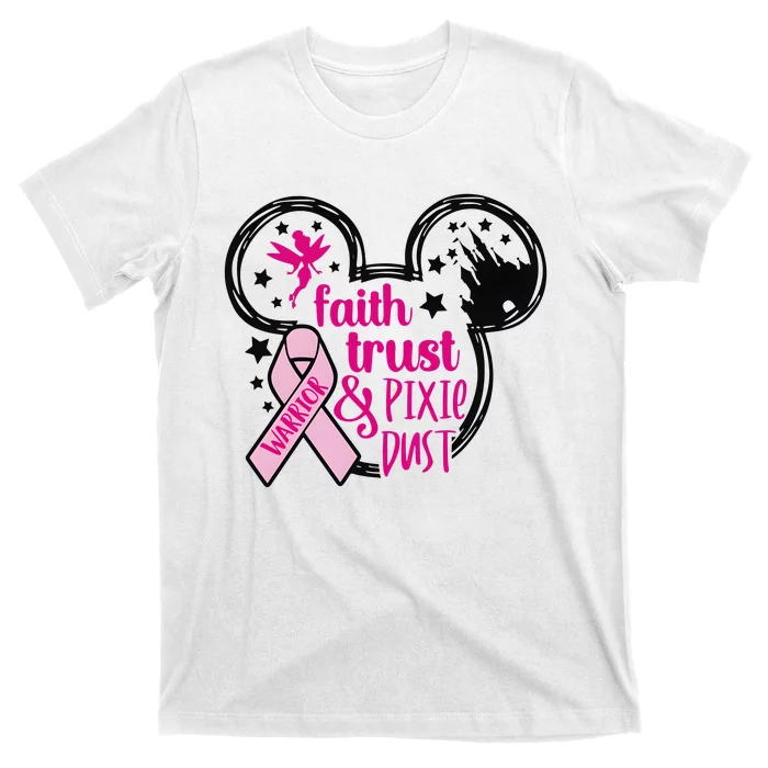 Faith Trust & Pixie Dust Breast Cancer Warrior T-Shirt