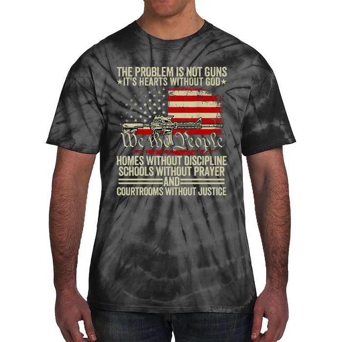 Funny The Problem Is Not Guns ItS Hearts Without God Tie-Dye T-Shirt