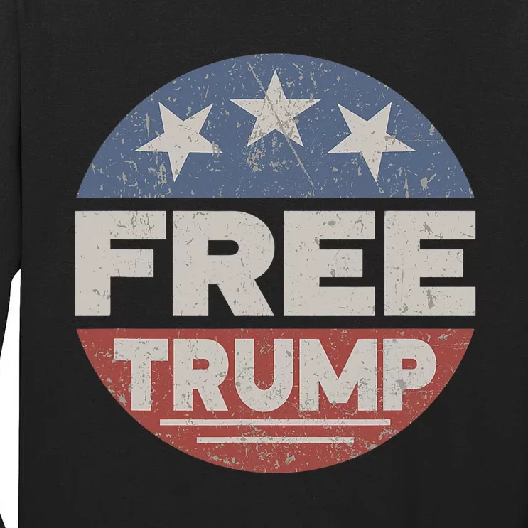 Free Trump Pro Trump 2024 Republican Support For Freedom Tall Long Sleeve T-Shirt