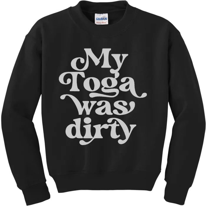 Funny Toga Party Costume My Toga Was Dirty Roman Greek Party Kids Sweatshirt