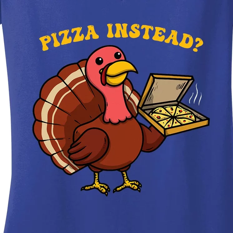 Funny Thanksgiving Pizza Instead Turkey Women's V-Neck T-Shirt