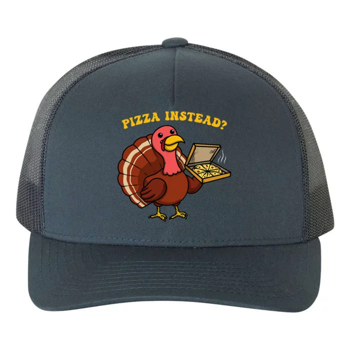 Funny Thanksgiving Pizza Instead Turkey Yupoong Adult 5-Panel Trucker Hat