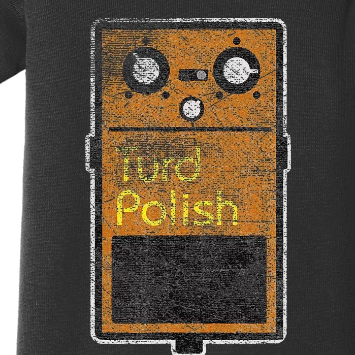 Funny Turd Polish Effect Pedal Guitar musician Baby Bodysuit