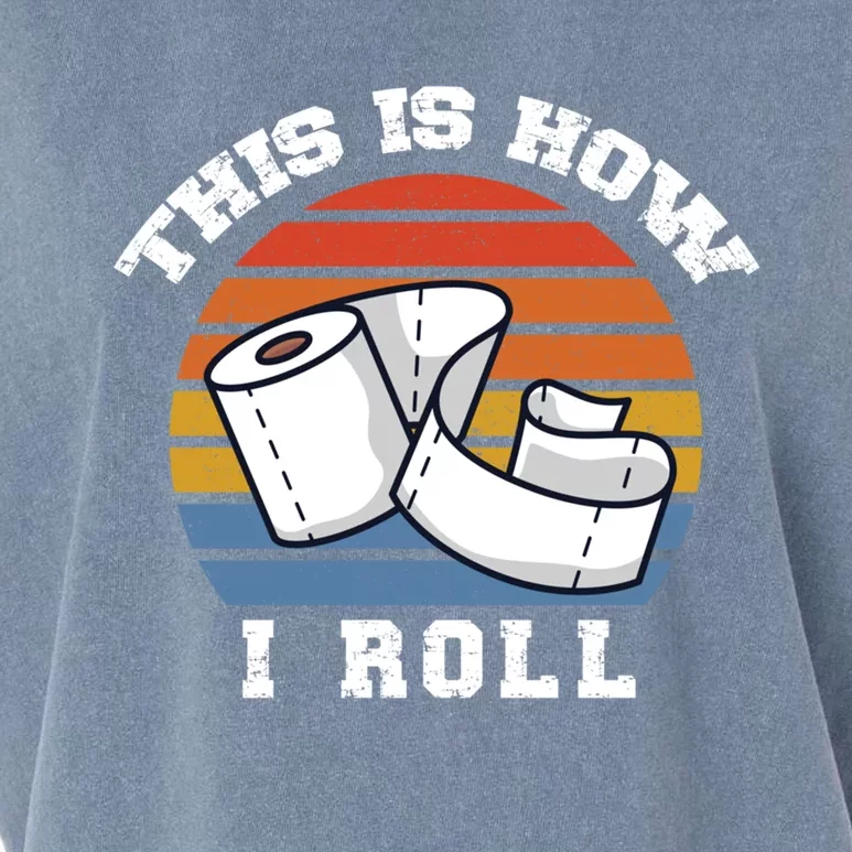 Funny Toilet Paper This Is How I Roll Cool Gift Garment-Dyed Women's Muscle Tee