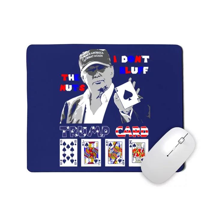 Funny Trump Poker I Dont Bluff The Nuts Ace President Mousepad