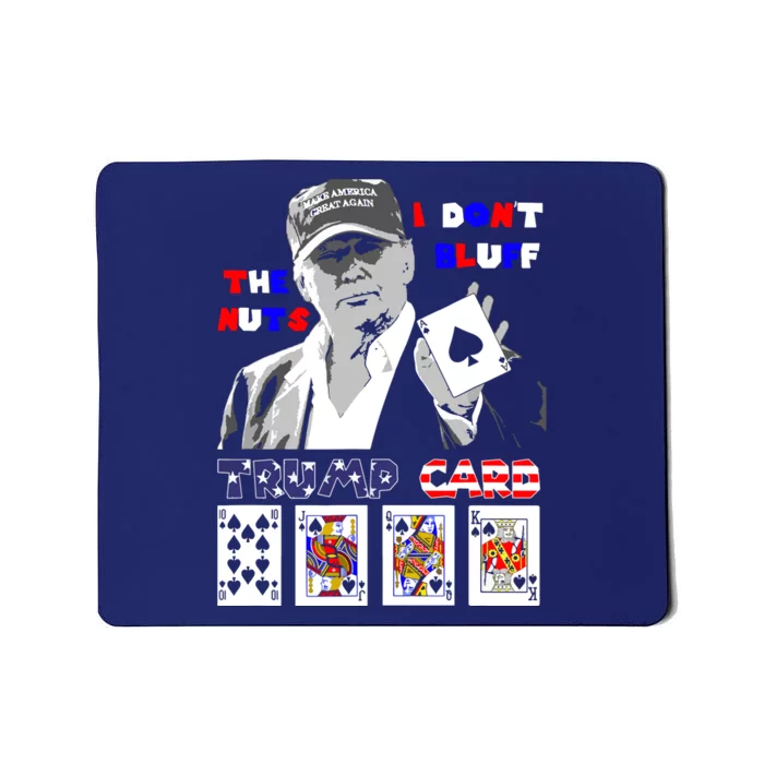 Funny Trump Poker I Dont Bluff The Nuts Ace President Mousepad