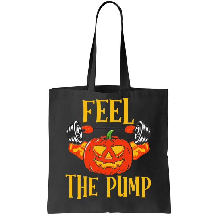 Feel The Pump Halloween Pumpkin Gym Funny Workout Lifting Tote Bag