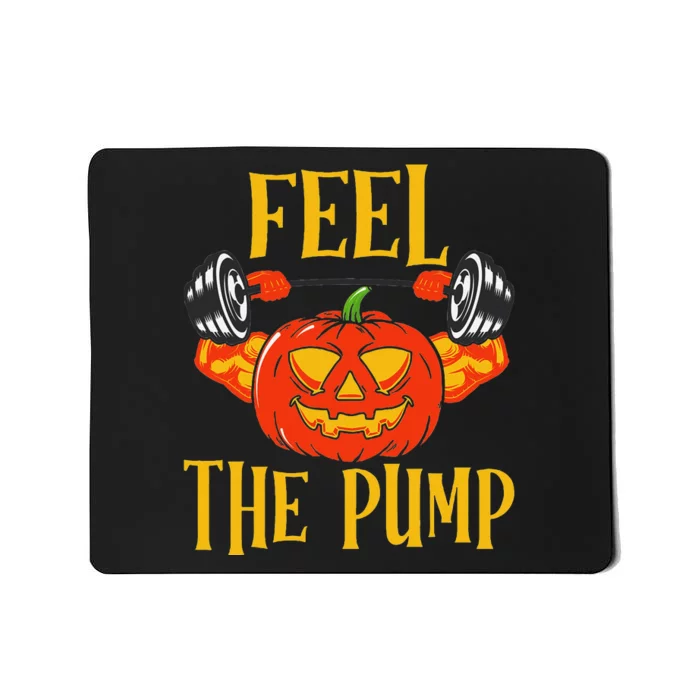 Feel The Pump Halloween Pumpkin Gym Funny Workout Lifting Mousepad