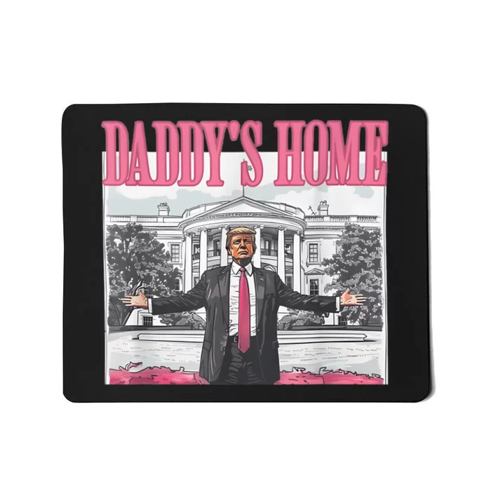 Funny Trump Pink Daddys Home  Trump 2024 Mousepad