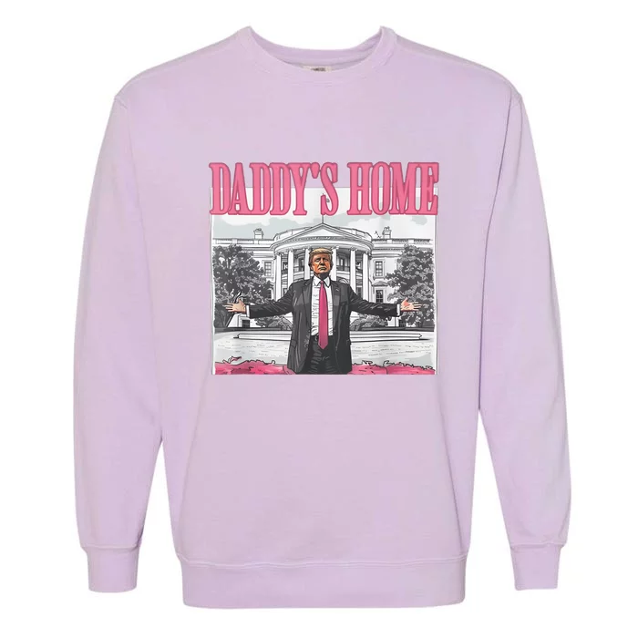 Funny Trump Pink Daddys Home  Trump 2024 Garment-Dyed Sweatshirt