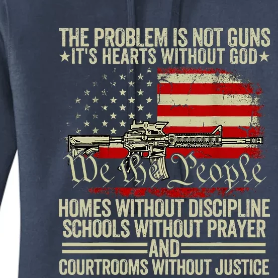 Funny The Problem Is Not Guns ItS Hearts Without God Women's Pullover Hoodie