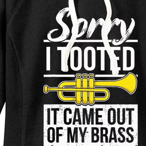 Funny Trumpet Player Brass Band Trumpeter Sorry I Tooted Women's Fleece Hoodie