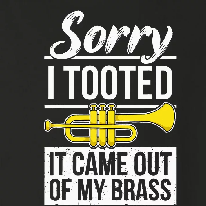 Funny Trumpet Player Brass Band Trumpeter Sorry I Tooted Toddler Long Sleeve Shirt