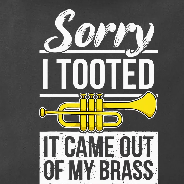 Funny Trumpet Player Brass Band Trumpeter Sorry I Tooted Zip Tote Bag