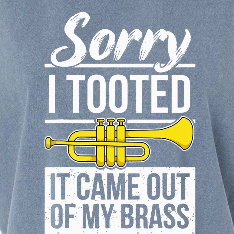 Funny Trumpet Player Brass Band Trumpeter Sorry I Tooted Garment-Dyed Women's Muscle Tee