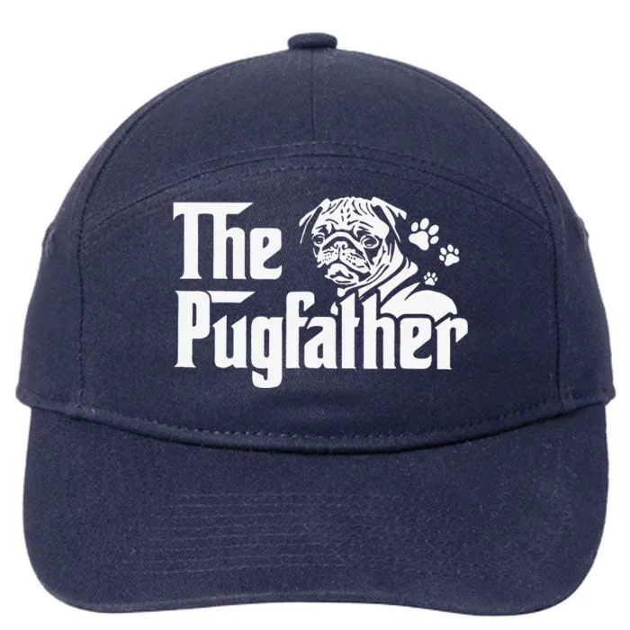 Funny The Pugfather Funny Pug Lovers Pug Dad Dog Dad Fathers Day 7-Panel Snapback Hat