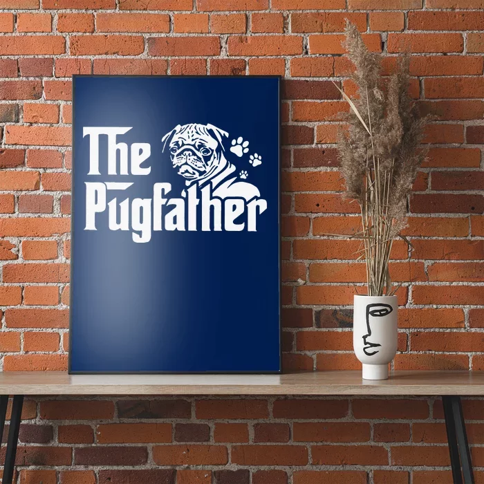 Funny The Pugfather Funny Pug Lovers Pug Dad Dog Dad Fathers Day Poster