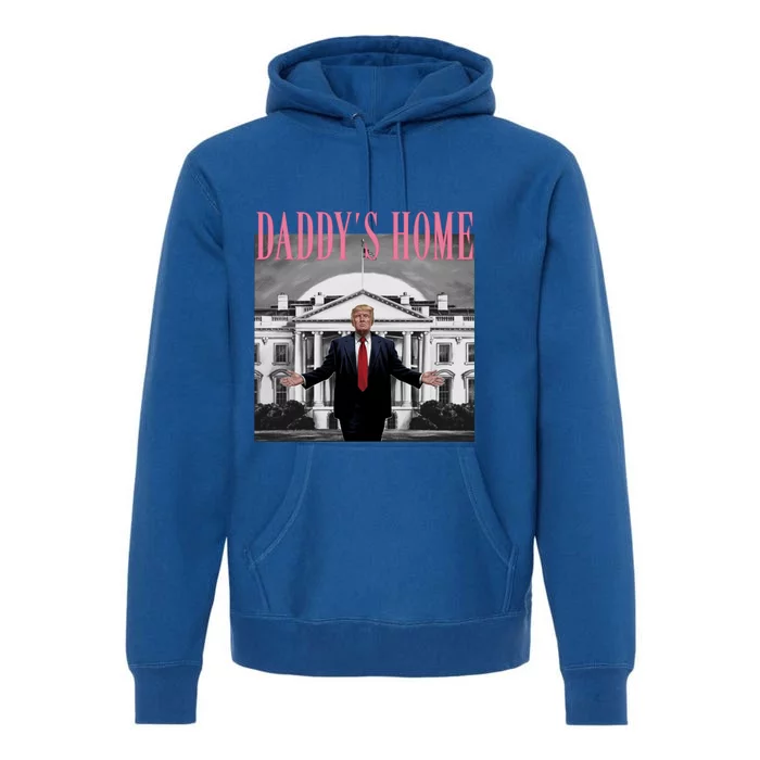 Funny Trump Pink Daddys Home  Trump 2024 Premium Hoodie