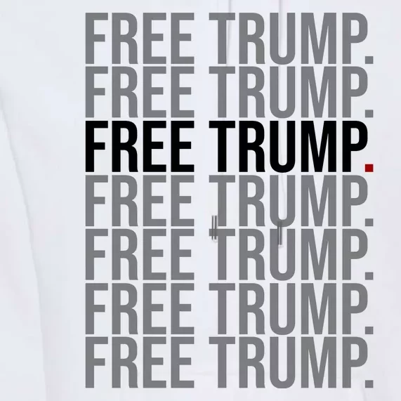 Free Trump Pro Republican Political Premium Hoodie