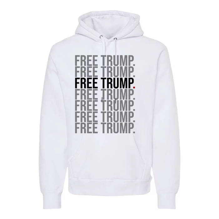 Free Trump Pro Republican Political Premium Hoodie