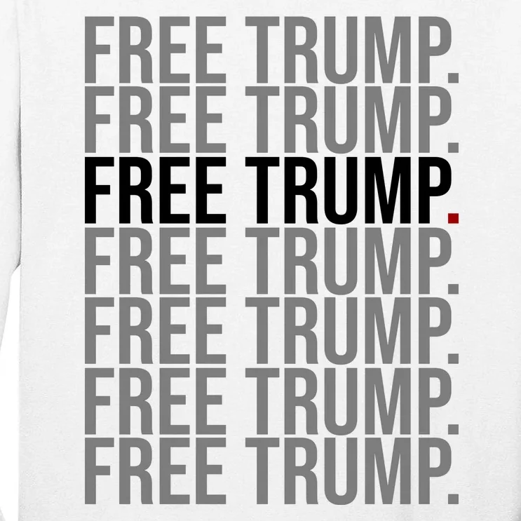 Free Trump Pro Republican Political Tall Long Sleeve T-Shirt