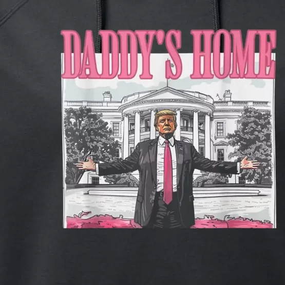 Funny Trump Pink Daddys Home Trump 2024 Performance Fleece Hoodie