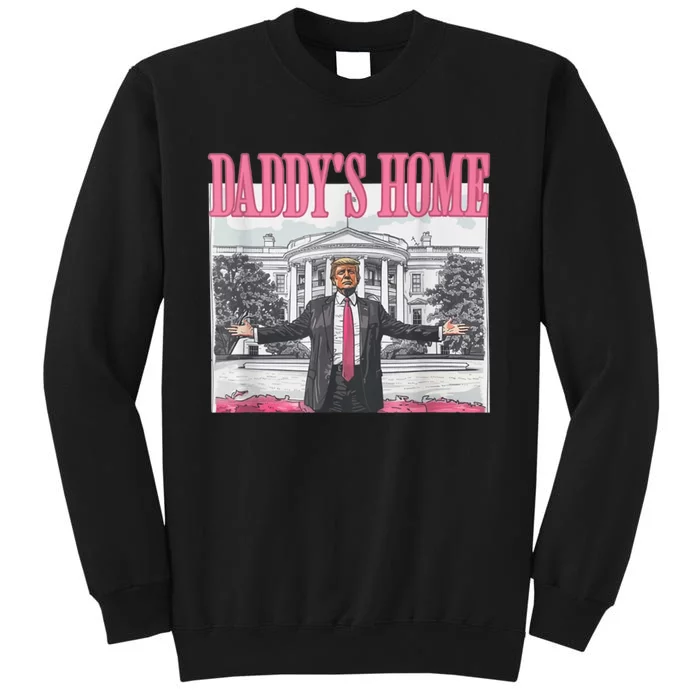 Funny Trump Pink Daddys Home Trump 2024 Tall Sweatshirt