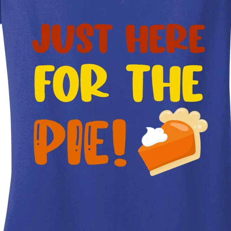 Funny Thanksgiving Pie Just Here For The Pumpkin Pie Lover Cool Gift Women's V-Neck T-Shirt