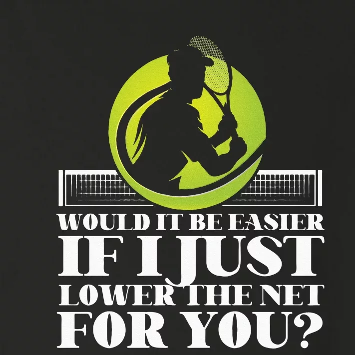 Funny Tennis Player Racket Would It Be Easier If I Just Toddler Long Sleeve Shirt