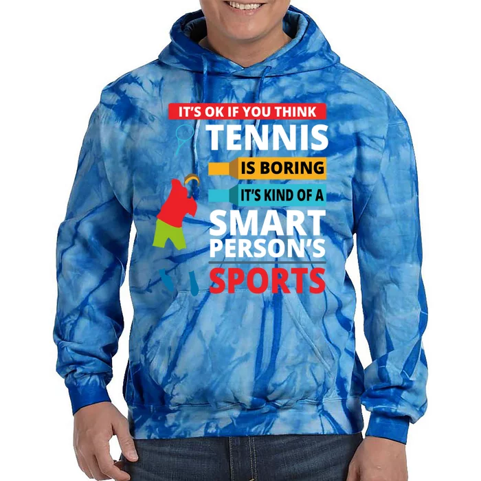 Funny Tennis Player Saying Smart Person Gift Gift Tie Dye Hoodie